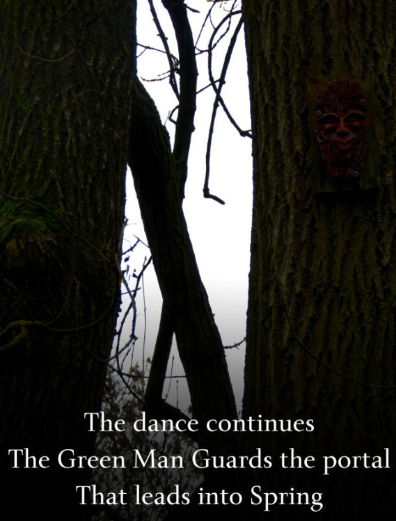 The dance continues, the green man guards the portal that leads into spring