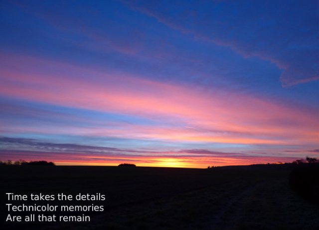 Time takes the details Technicolor memories Are all that remain