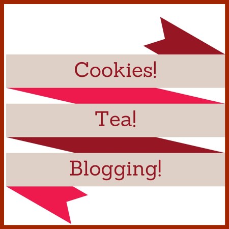 Cookies, Tea, Blogging