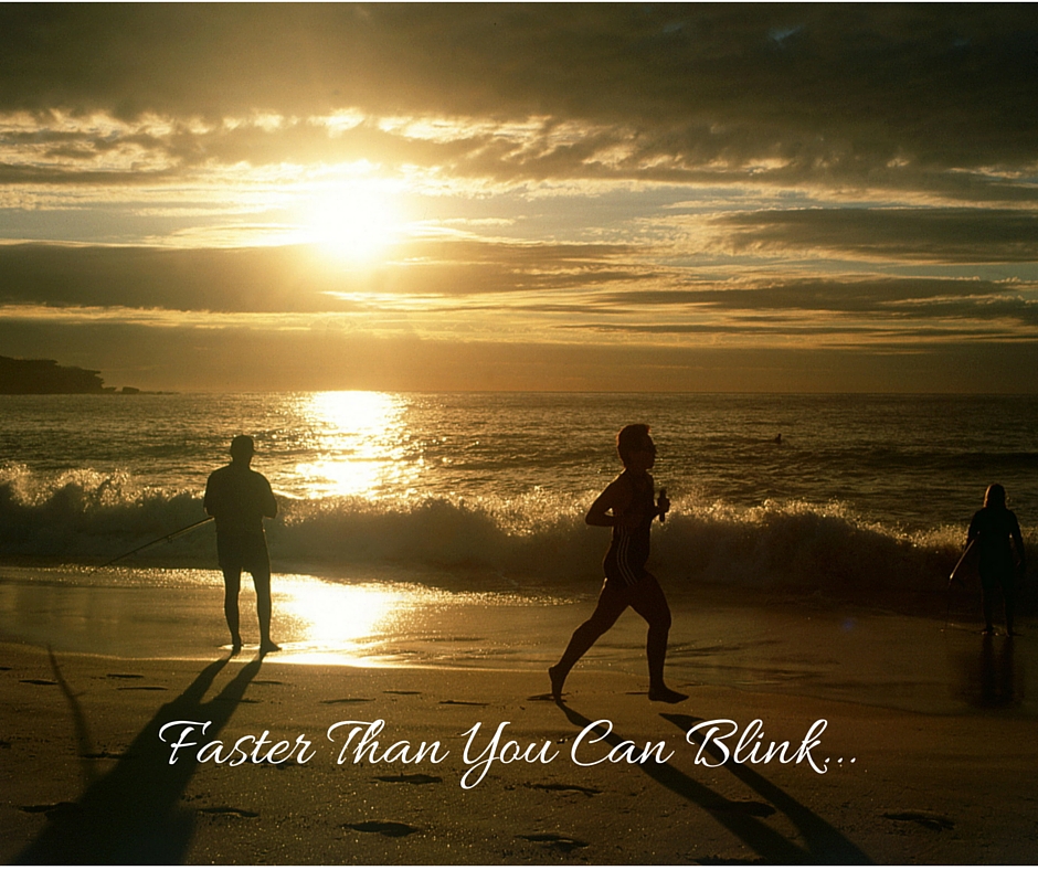 Faster Than You Can Blink...