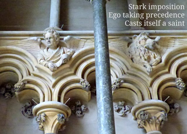 Stark imposition Ego taking precedence Casts itself a saint