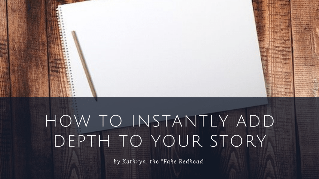 How to Instantly Add Depth to Your&nbsp;Story